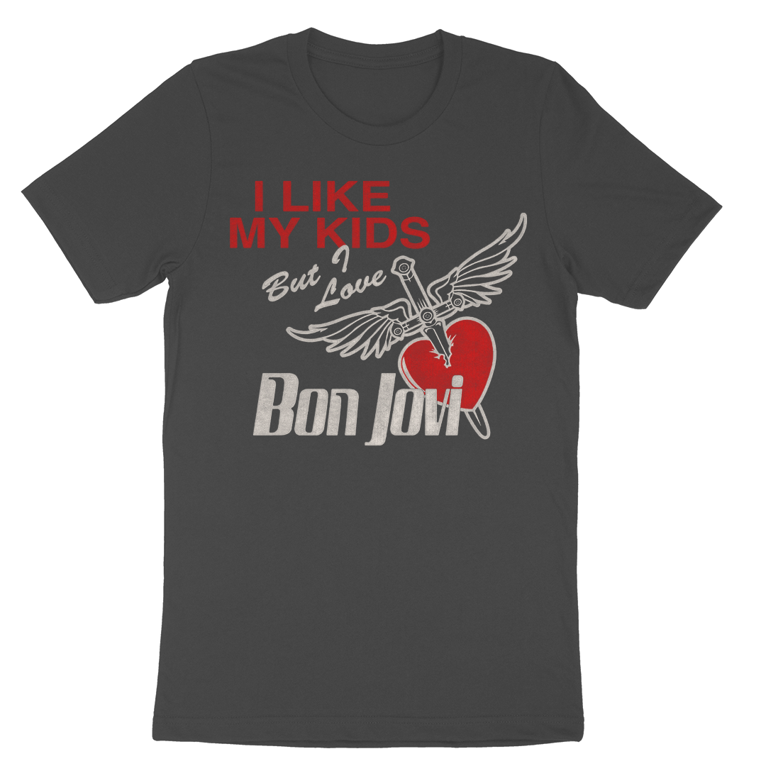 Bon Jovi - I Like My Kids But I Love Bon Jovi T-Shirt
